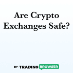 Are Crypto Exchanges Safe?