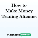 How to Make Money Trading Altcoins